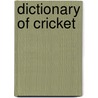 Dictionary Of Cricket door Michael Rundell