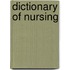 Dictionary Of Nursing