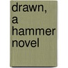 Drawn, A Hammer Novel by Sean Michael