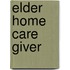 Elder Home Care Giver