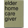 Elder Home Care Giver door Judith Davenport