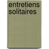 Entretiens Solitaires door Georges De Br�Beuf