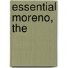 Essential Moreno, The by Jonathan Fox