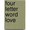 Four Letter Word Love door Cleo Sobel