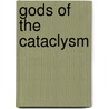 Gods Of The Cataclysm by Hugh Fox
