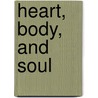 Heart, Body, And Soul door Kahyeh Nweh