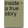 Inside - A True Story door John Hoskison