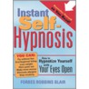 Instant Self-Hypnosis by Forbes Robbins Blair