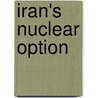 Iran's Nuclear Option by Al Venter
