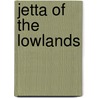 Jetta of the Lowlands by Ray Cummings