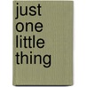 Just One Little Thing by Kelly S. Buckley