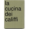 La cucina dei Califfi by Rita Zara Anna