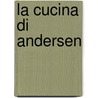 La cucina di Andersen by Daniela Messi