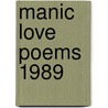 Manic Love Poems 1989 by Karen Hunt