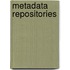 Metadata Repositories