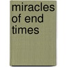 Miracles Of End Times door George Mccalman