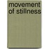 Movement Of Stillness