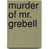 Murder of Mr. Grebell
