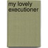 My Lovely Executioner