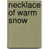 Necklace Of Warm Snow