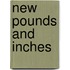 New Pounds and Inches