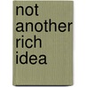 Not Another Rich Idea by Eugene Strite