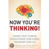 Now You''re Thinking! by Stewart Emery