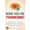 Now You''re Thinking! door Stewart Emery