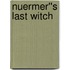 Nuermer''s Last Witch