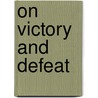 On Victory And Defeat door Michael Howard