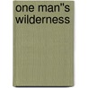 One Man''s Wilderness by Sam Keith
