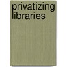 Privatizing Libraries door Nancy Bolt