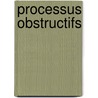 Processus Obstructifs door Benjamin Planquette
