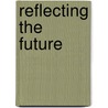 Reflecting the Future door Cricket Starr