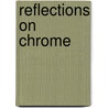 Reflections On Chrome by Branch Isole