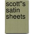 Scott''s Satin Sheets