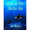 Seed of the Artic Ice door Horace Winter