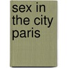 Sex In The City Paris by Maxim Jakobowski