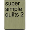 Super Simple Quilts 2 door Liz Aneloski