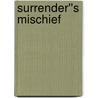 Surrender''s Mischief by Alvania Scarborough