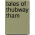 Tales of Thubway Tham