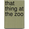 That Thing At The Zoo door James R. Tuck