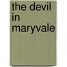 The Devil in Maryvale door Jackie Griffey
