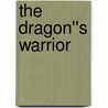 The Dragon''s Warrior door Shiloh Walker