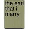 The Earl That I Marry door Ann Yost