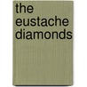 The Eustache Diamonds by Trollope Anthony Trollope