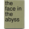The Face in the Abyss by Abraham Merritt