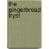 The Gingerbread Tryst
