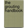 The Grouting Handbook by Douglas C. Harrison