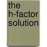 The H-Factor Solution door James Braly